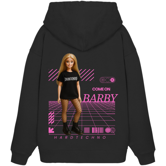 Come on Barby - Organic Oversize Hoodie